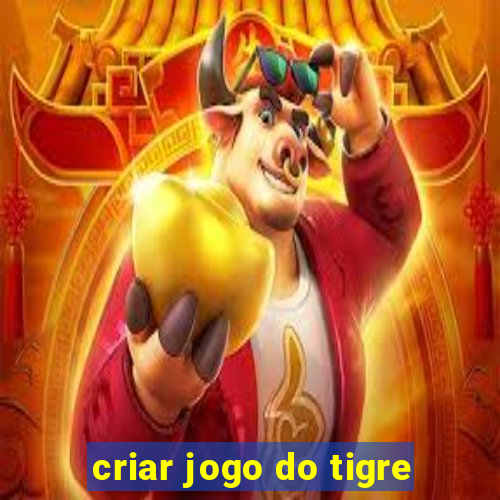 criar jogo do tigre